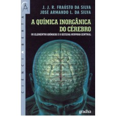 QUIMICA INORGANICA DO CEREBRO, A