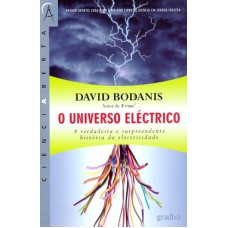 UNIVERSO ELECTRO, O - A VERDADEIRA E SURPREENDENTE...