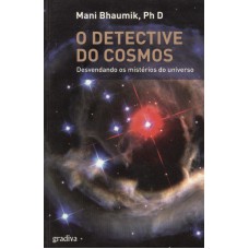 DETECTIVE DO COSMOS, O - DESVENDANDO OS MISTERIOS DO...