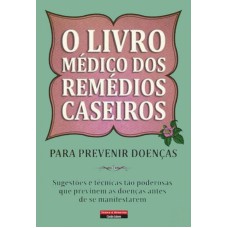 LIVRO MEDICO DOS REMEDIOS CASEIROS, O