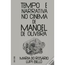 TEMPO E NARRATIVA NO CINEMA DE MANOEL DE OLIVEIRA