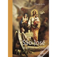 SÃO JOSE - GUARDA-NOS EM CRISTO