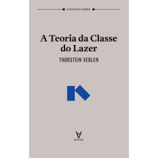 TEORIA DA CLASSE DO LAZER, A