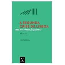 A SEGUNDA CRISE DE LISBOA - UMA METRÓPOLE FRAGILIZADA