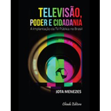 TELEVISÃO, PODER E CIDADANIA