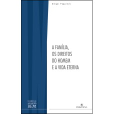 A FAMÍLIA, OS DIREITOS DO HOMEM E A VIDA ETERNA