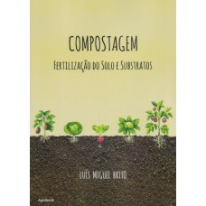 COMPOSTAGEM - FERTILIZAÇÃO DO SOLO E SUBSTRATOS