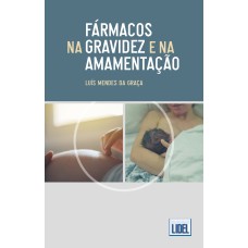 FÁRMACOS NA GRAVIDEZ E NA AMAMENTAÇÃO