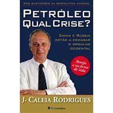 PETROLEO QUAL CRISE - CHINA E RUSSIA ENTAO A ESMAGAR O ORGULHO OCIDENTAL