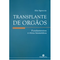 TRANSPLANTE DE ORGAOS - FUNDAMENTOS E ETICA BIOMEDICA