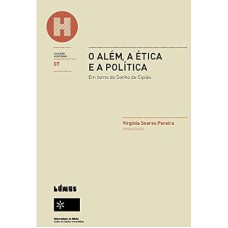 ALEM A ETICA E A POLITICA, O - EM TORNO DO SONHO DE CIPIAO - 1