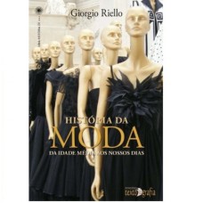 HISTÓRIA DA MODA - DA IDADE MÉDIA AOS NOSSOS DIAS