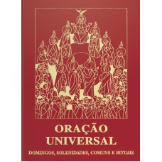 ORAÇÃO UNIVERSAL DOMINGOS SOLENIDADE COMUNS E RITUAIS - 3ª