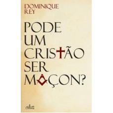 PODE UM CRISTAO SER MACOM?