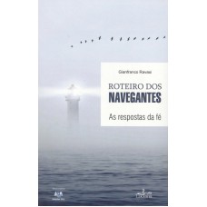 ROTEIRO DOS NAVEGANTES - AS RESPOSTAS DA FE