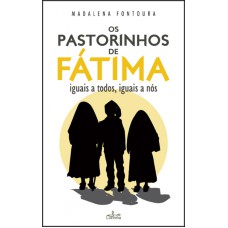 PASTORINHOS DE FÁTIMA, OS