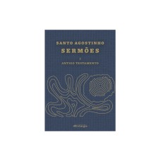 SANTO AGOSTINHO: SERMÕES - I