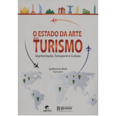 ESTADO DA ARTE DO TURISMO SEGMENTACAO, TRANSPORTE E CULTURA, O