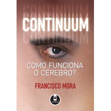 CONTINUUM - COMO FUNCIONA O CÉREBRO?