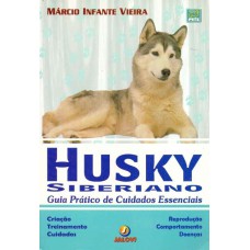 HUSKY SIBERIANO - GUIA PRATICO DE CUIDADOS ESSENCIAIS - 1