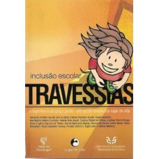 TRAVESSIAS - INCLUSAO ESCOLAR: A EXPERIENCIA DO GRUPO PONTE PRE-ESCOLA TERA - 1ª