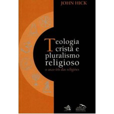 TEOLOGIA CRISTA E PLURALISMO RELIGIOSO - 1ª