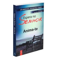 ESPERA NO SENHOR, ANIMA-TE!