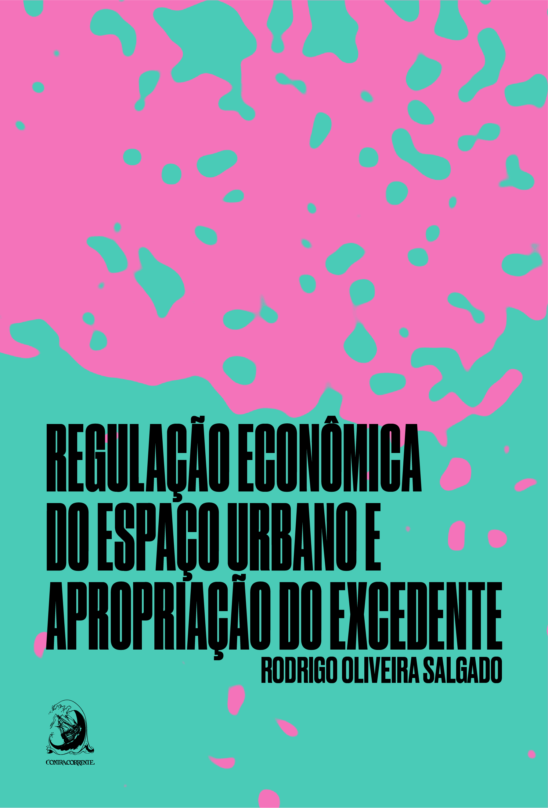 REGULAÇÃO ECONÔMICA DO ESPAÇO URBANO E APROPRIAÇÃO DO EXCEDENTE